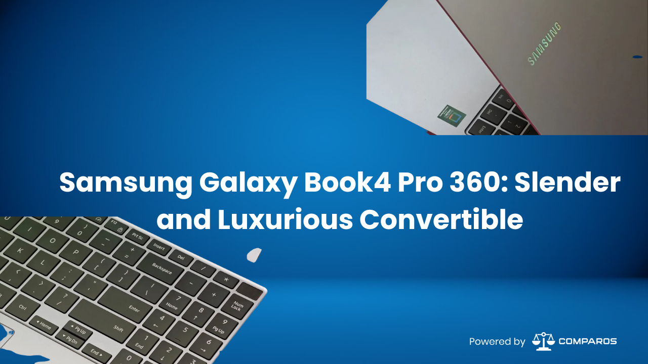 Samsung Galaxy Book4 Pro 360: Slender and Luxurious Convertible