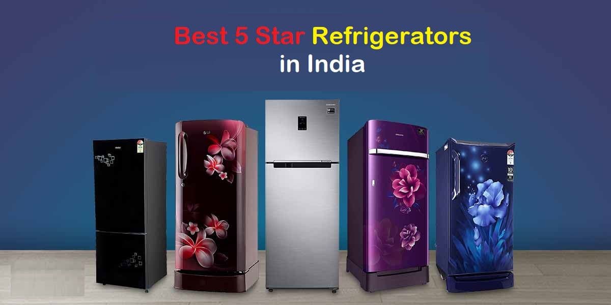 5 Best 5 Star Refrigerators (Fridge) in India: Get The Latest Deals Online 5 Best 5 Star Refrigerators (Fridge) in India: Get The Latest Deals Online